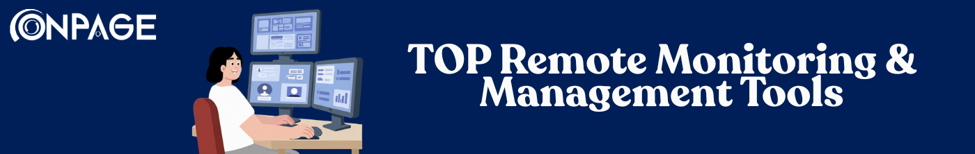 Top 10 RMM (Remote Monitoring and Management) Tools for IT Teams