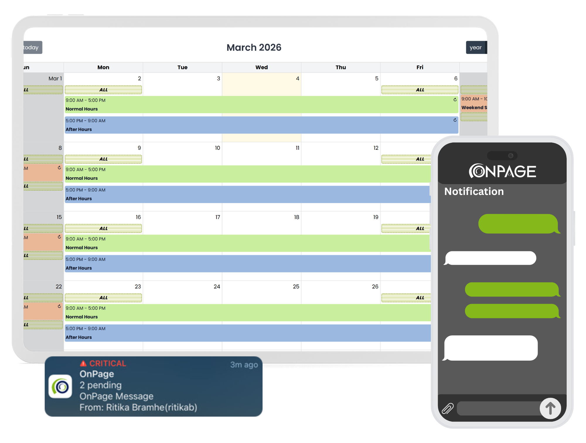 on-call schedule, and when high alert notifications come in, it will go to the person scheduled during that time.