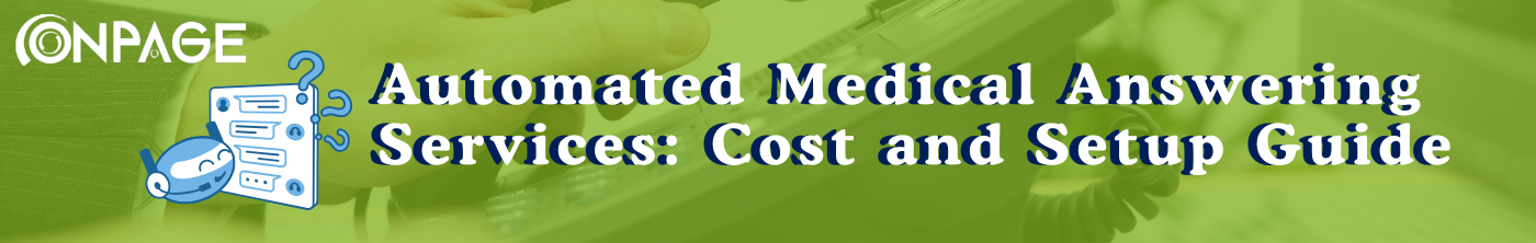 Automated Medical Answering Services: Cost and Setup Guide