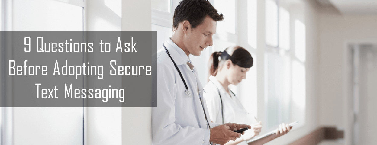 9 Questions to Ask Before Adopting Secure Text Messaging BLOG BANNER