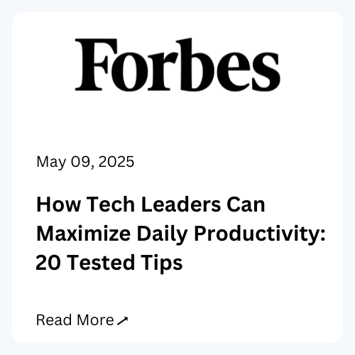 How Tech Leaders Can Maximize Daily Productivity 20 Tested Tips