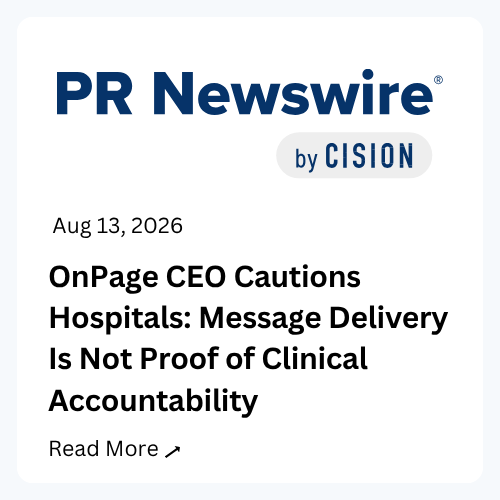 OnPage CEO Cautions Hospitals: Message Delivery Is Not Proof of Clinical Accountability