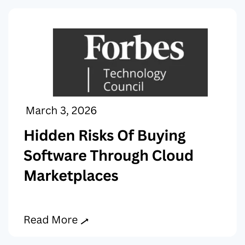Forbes Council Publication: Hidden Risks Of Buying Software Through Cloud Marketplaces
