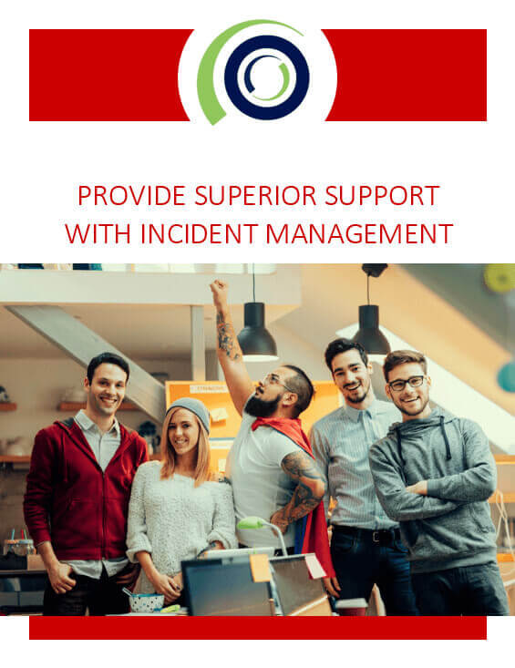 Provide Superior Support With Incident Management