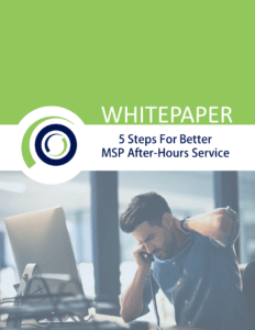 5 Steps to better after-hours MSP support