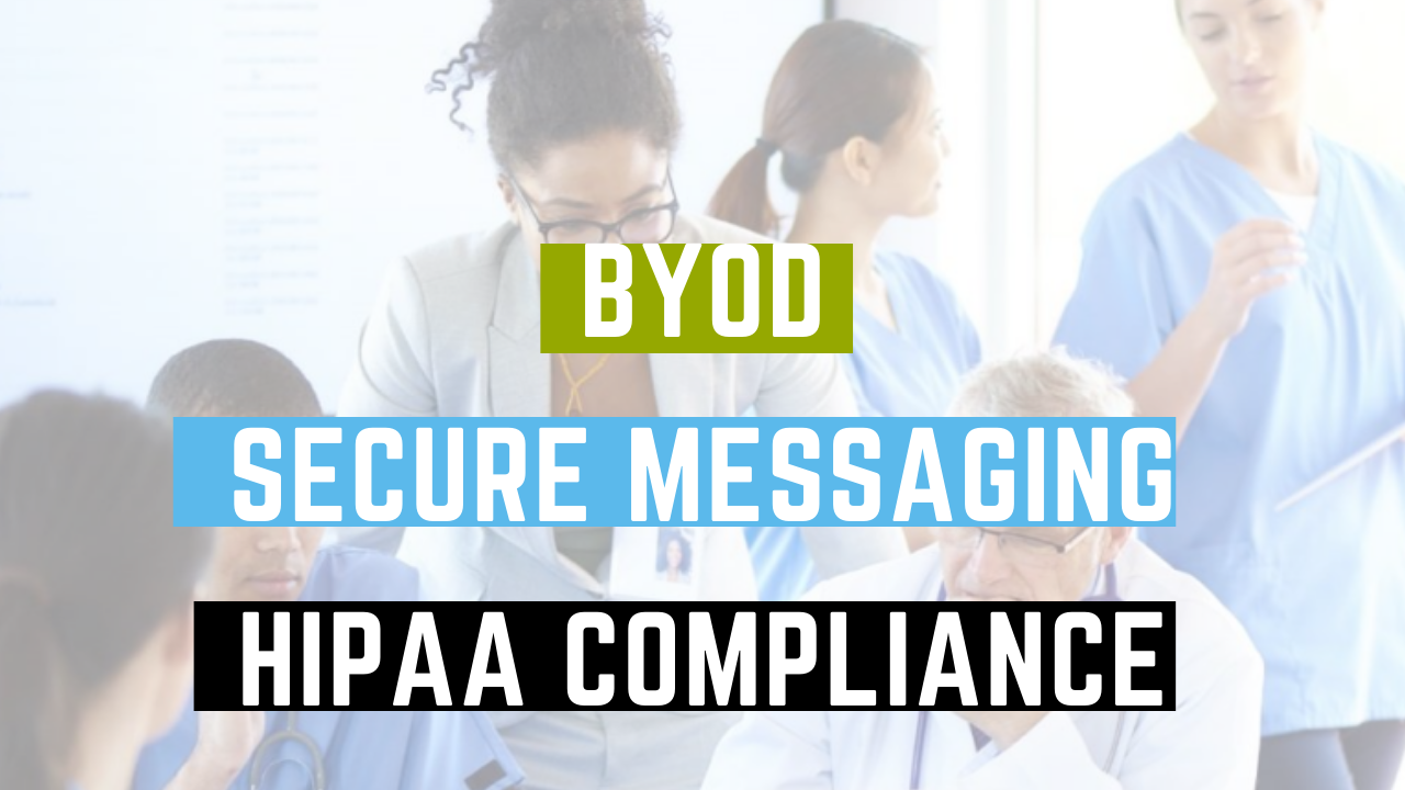 BYOD, secure messaging and HIPAA Complaince