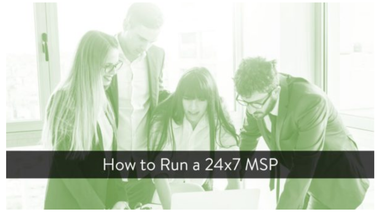 How to Run a 24x7 MSP